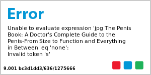 The Penis Book: A Doctor's Complete Guide to the Penis-From Size to Function and Everything in Between